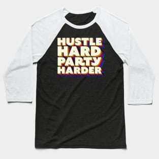Hustle Hard, Party Harder Baseball T-Shirt